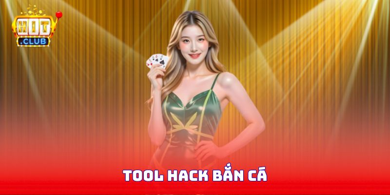 Bí Kíp Sử Dụng Tool Hack Bắn Cá Chiến Thắng Siêu Nhanh Chóng